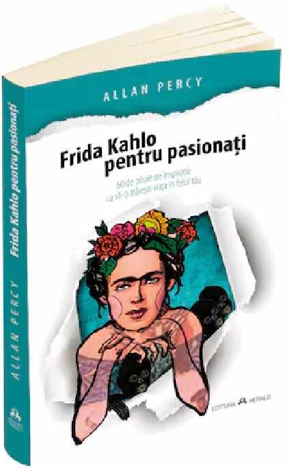 Frida Kahlo pentru pasionati | Allan Percy