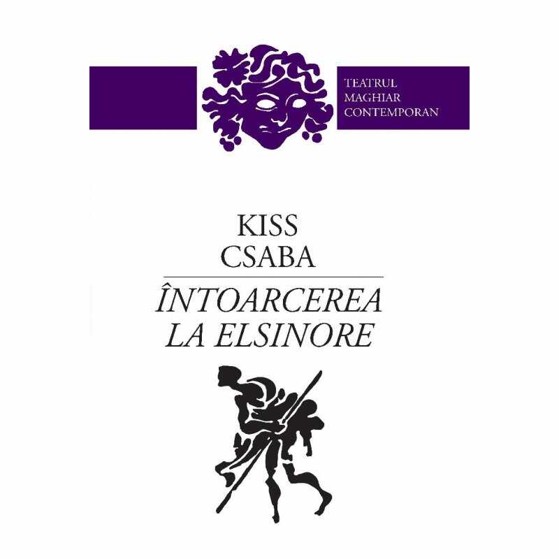 Intoarcerea la Elsinore | Kiss Csaba