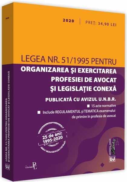 Legea nr. 51/1995 pentru organizarea si exercitarea profesiei de avocat si legislatie conexa 2020 | 