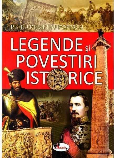 Legende si povestiri istorice | Petru Demetru Popescu