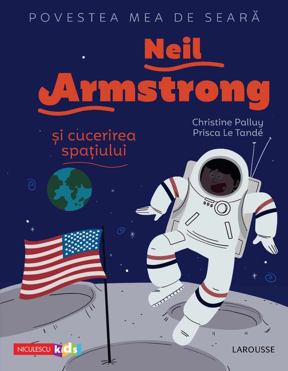 Neil Armstrong si cucerirea spatiului | Christine Palluy