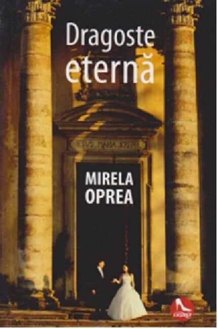 Dragoste eterna | Mirela Oprea