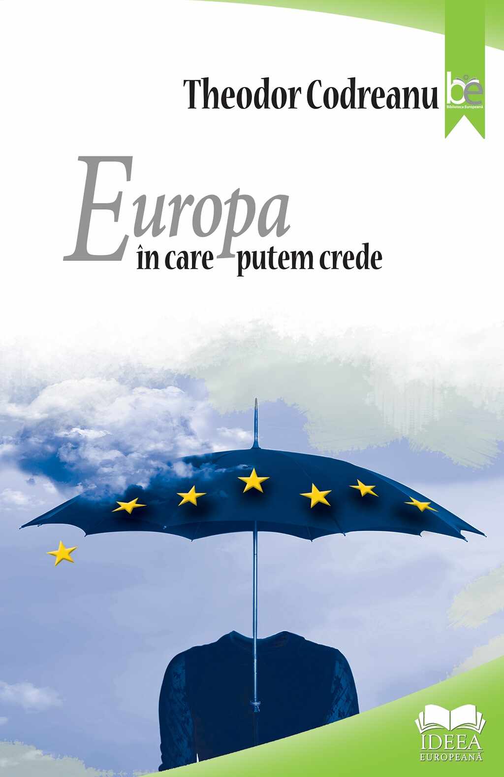 Europa in care putem crede | Theodor Codreanu