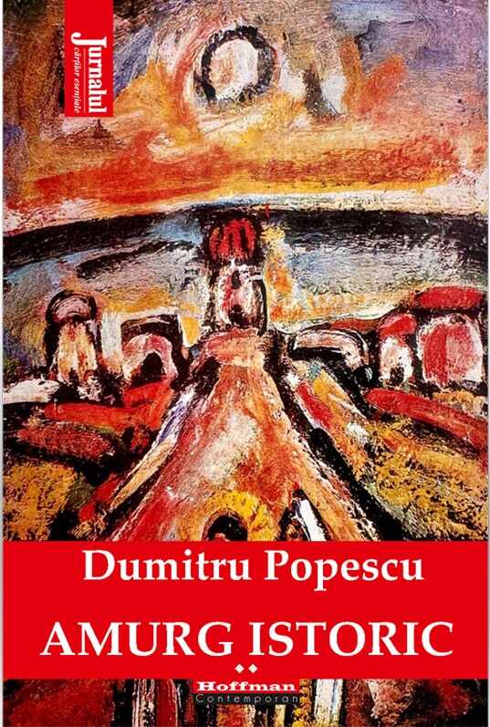 Amurg istoric. Volumul II | Dumitru Popescu