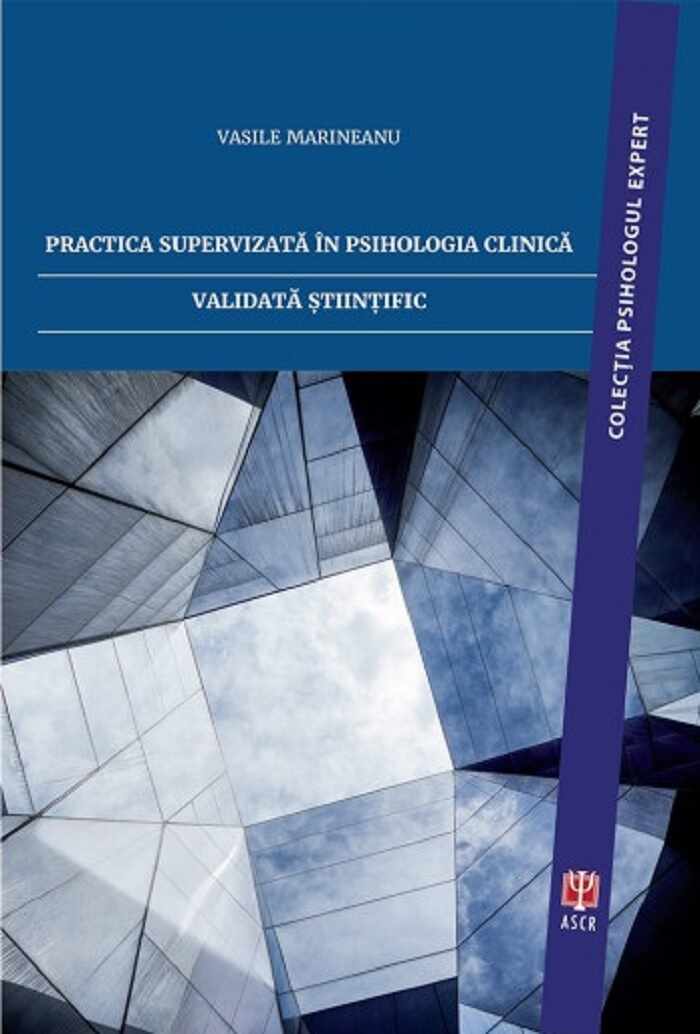 Practica supervizata in psihologia clinica validata stiintific | Vasile Marineanu