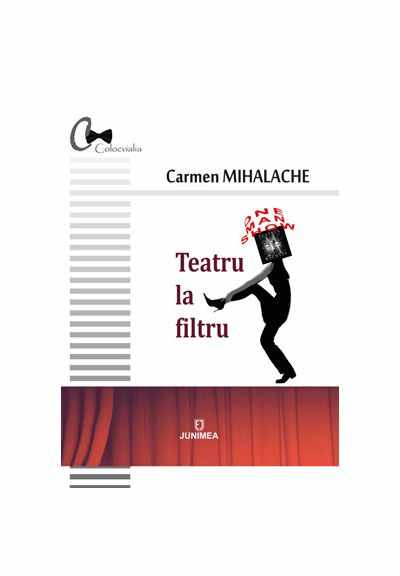 Teatru la filtru | Carmen Mihalache