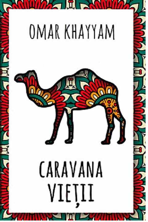 Caravana vietii | Omar Khayyam