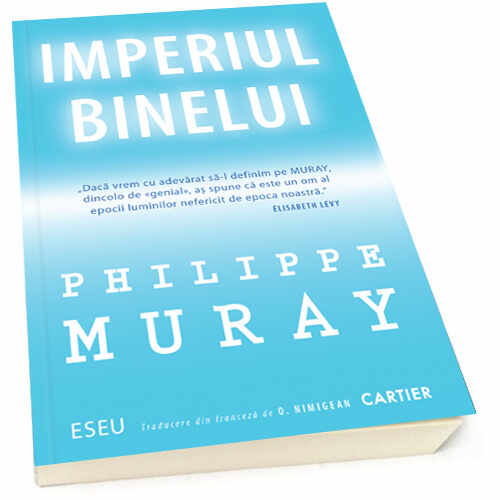 Imperiul binelui | Philippe Muray
