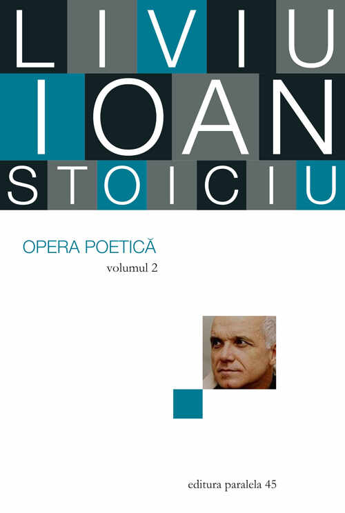 Opera poetica. Volumul II | Liviu Ioan Stoiciu