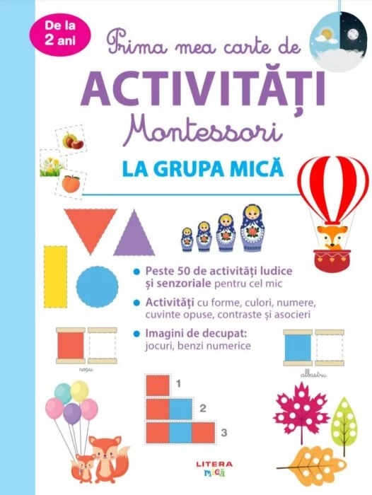 Prima mea carte de activitati Montessori. La grupa mica | 