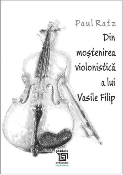 Din mostenirea violonistica a lui Vasile Filip | Paul Ratz