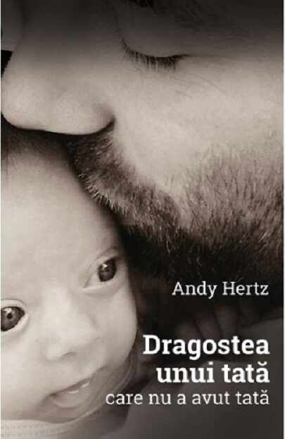 Dragostea unui tata | Andy Hertz