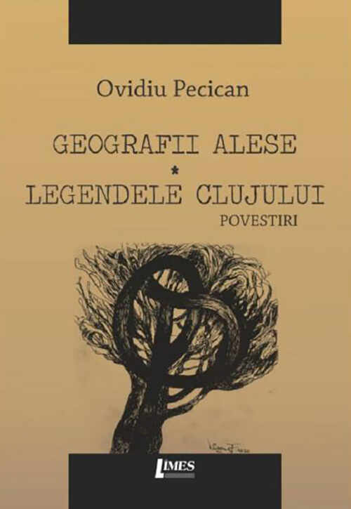 Geografii alese. Legendele Clujului | Ovidiu Pecican