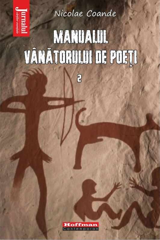 Manualul vanatorului de poeti - Volumul 2 | Nicolae Coande