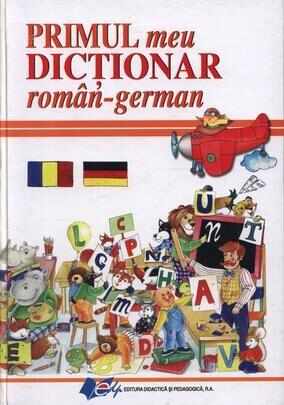 Primul meu dictionar roman-german | Elena Ionescu