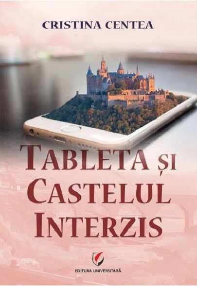Tableta si castelul interzis | Cristina Centea