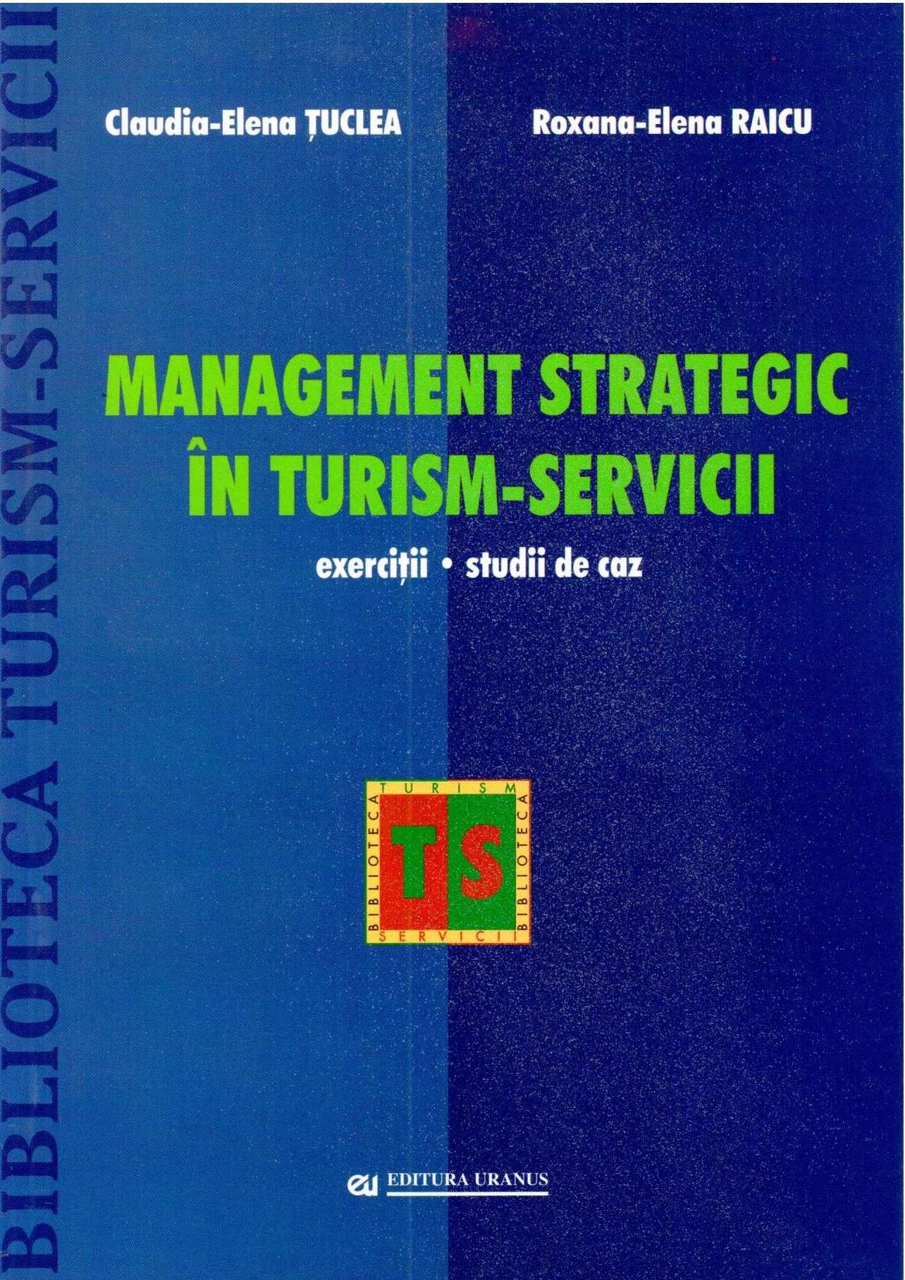 Management strategic in turism-servicii | Claudia Tuclea , Roxana-Elena Raicu