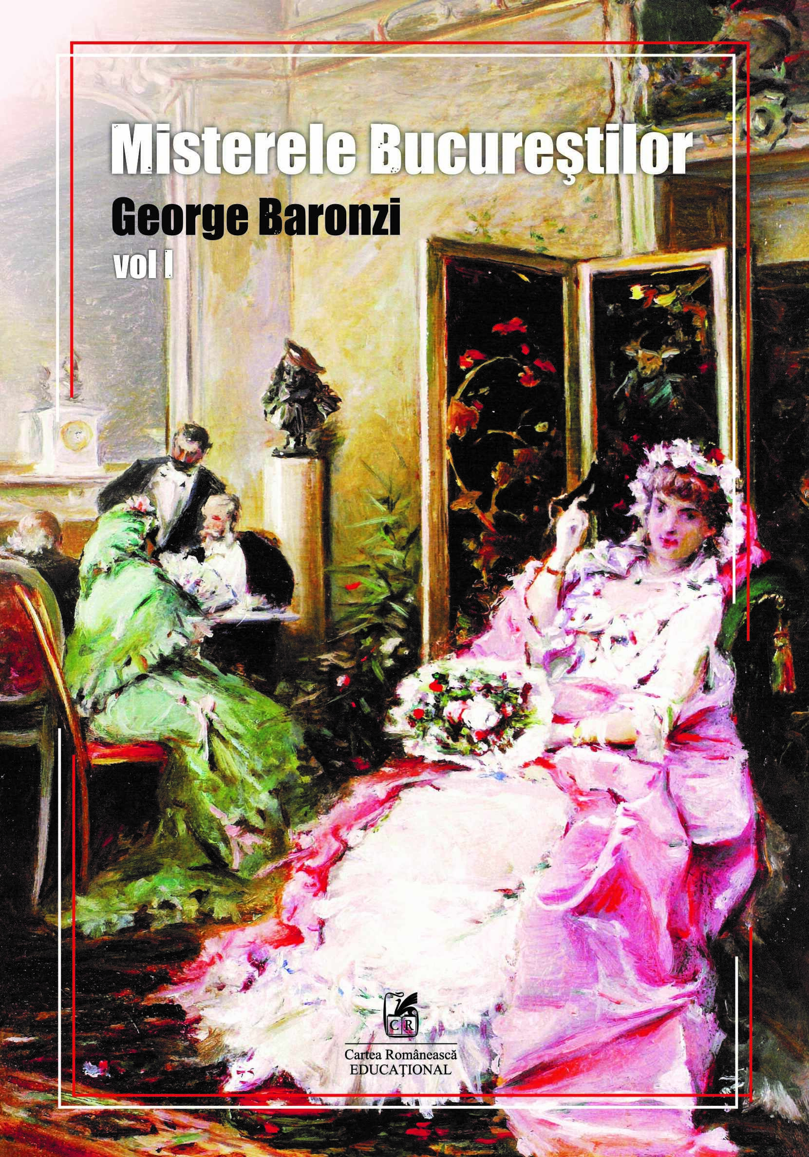 Misterele Bucurestilor. Volumul I | George Baronzi