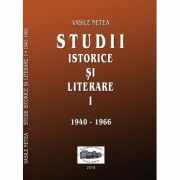 Studii istorice si literare, volumul 1 (1940-1966) - Vasile Netea. Editie ingrijita de Dimitrie Poptamas