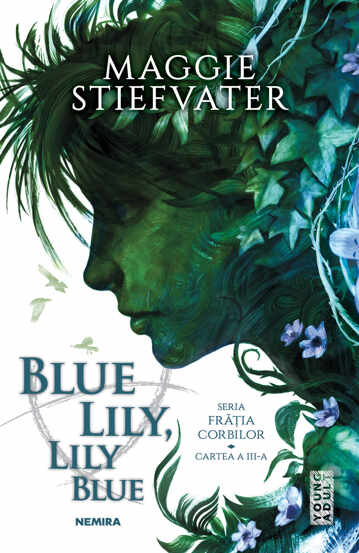 Blue Lily Lily Blue (Seria Fratia Corbilor partea a III-a)