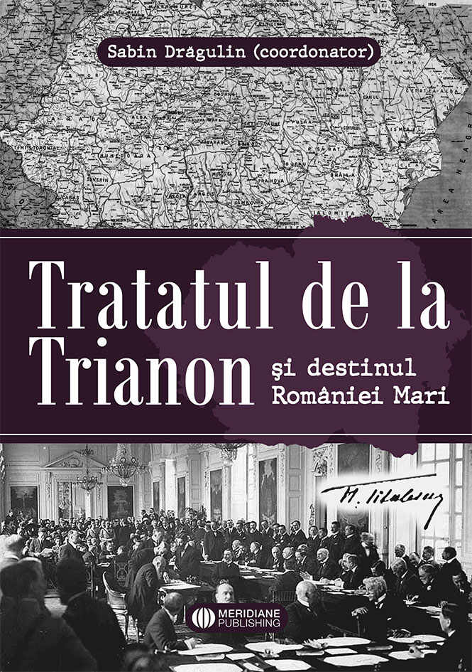 Tratatul de la Trianon si destinul Romaniei Mari | 