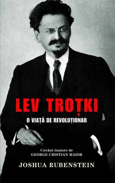 Lev Trotki. O viata de revolutionar | Joshua Rubenstein