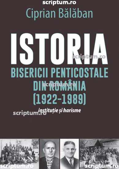 Istoria Bisericii Penticostale in România (1922-1989)