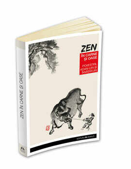 Zen in carne si oase - Cele mai frumoase povestiri, koan-uri si invataturi zen/Paul Reps, Nyogen Senzaki