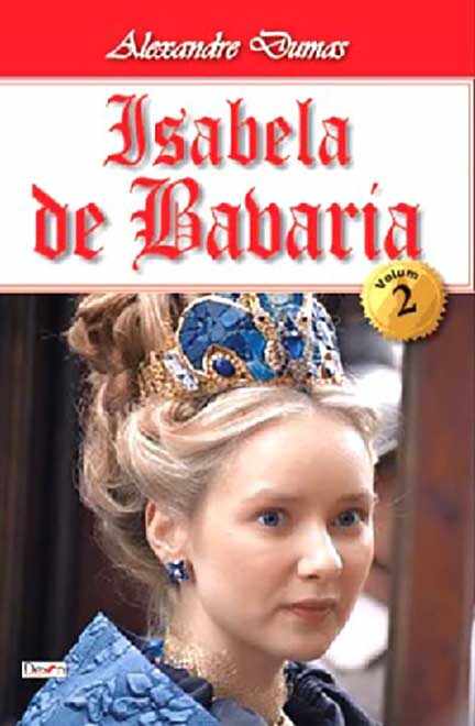 Isabela de Bavaria. Volumul II | Alexandre Dumas