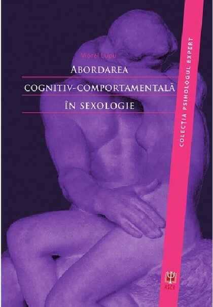 Abordarea cognitiv-comportamentala in sexologie | Viorel Lupu