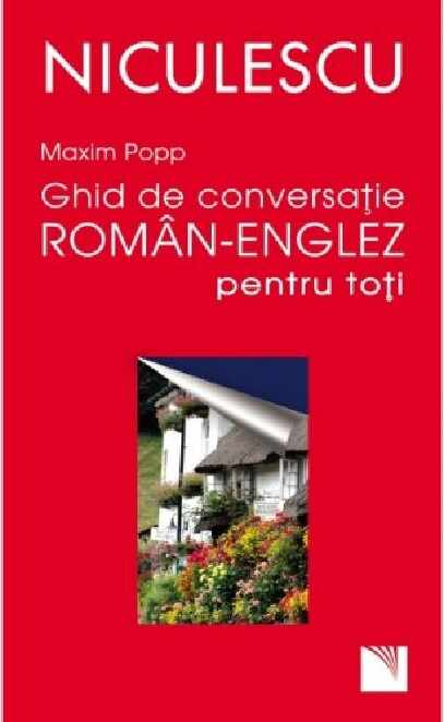 Ghid de conversatie roman - englez pentru toti | Maxim Popp