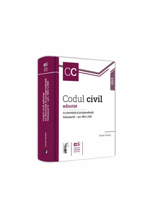 Codul civil adnotat cu doctrina si jurisprudenta. Volumul II – art. 953-1.395