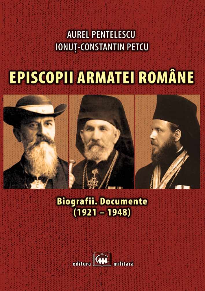 Episcopii armatei romane | Aurel Pentelescu, Ionut Constatin Petcu