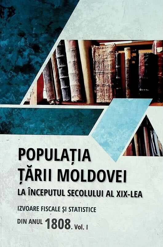 Populatia Tarii Moldovei la inceputul secolului al XIX-lea. Volumul I | Tudor Ciobanu, Teodor Candu, Eugen Cernenchi
