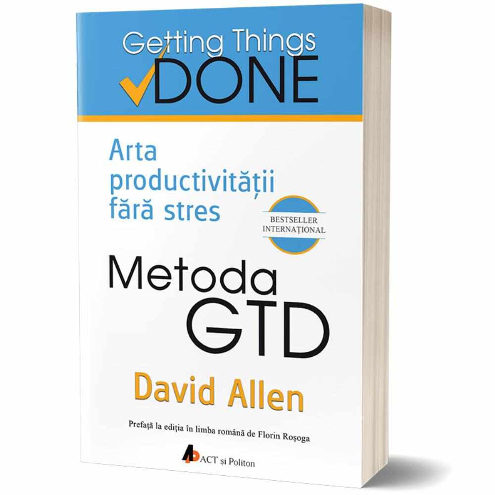 Metoda GTD. Arta productivității fără stres