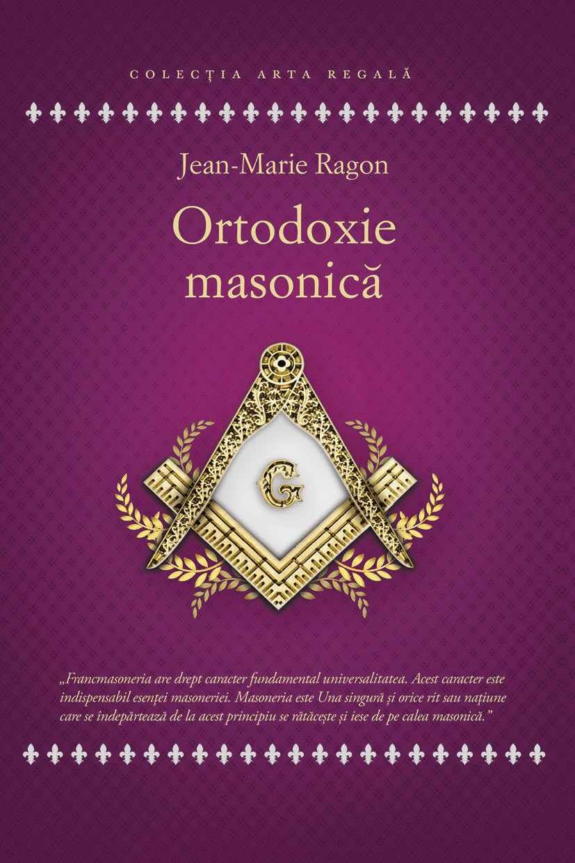 Ortodoxie Masonica | Ragon Jean-Marie