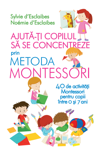 Ajută-ți copilul să se concentreze prin metoda Montessori