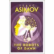 Asimov: Robot - Robots Of Dawn