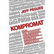 Kompromat: How Russia Undermined American Democracy