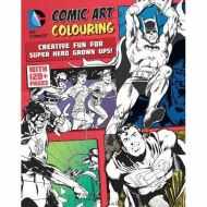 DC Comics Comic Art Colouring for Male Fans : Creative Fun for Super Hero Grown Ups!