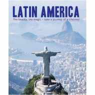 Latin America: The Beauty, The Magic - Take A Journey Of A Lifetime