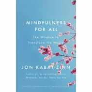 Mindfulness for All: The Wisdom to Transform the World 