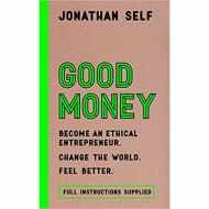 Good Money: Become an Ethical Entrepreneur