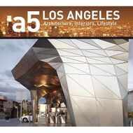 A5: Los Angeles: Architecture, Interiors, Lifestyle