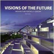 Visions of The Future: Architecture for the 21st Century 