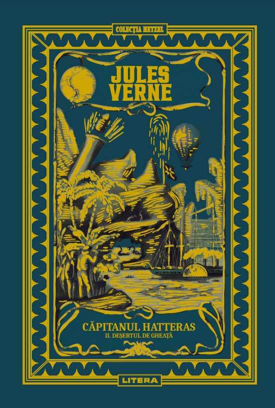 Volumul 26. Jules Verne. Capitanul Hatteras. II. Desertul de gheata