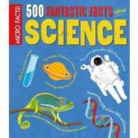 Micro Facts! 500 Fantastic Facts About Science