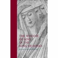The Wisdom of Love in the Song of Songs