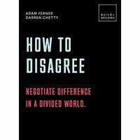 How to Disagree: Embrace difference. Improve your actions