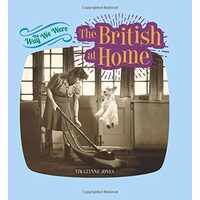 Way We Were: the British at Home
